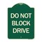 Signmission Designer Series Do Not Block Drive, Green & Tan Heavy-Gauge Aluminum Sign, 24" x 18", G-1824-24183 A-DES-G-1824-24183 - alternate 1